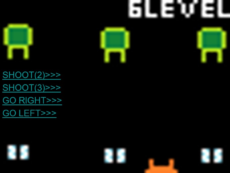 GO RIGHT>>> GO LEFT>>> SHOOT(2)>>> SHOOT(3)>>>